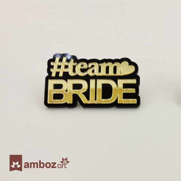 Team Bride Brooches